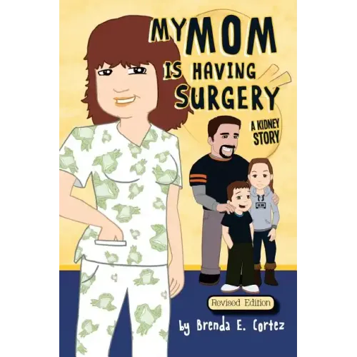 My Mom is Having Surgery: A Kidney Story