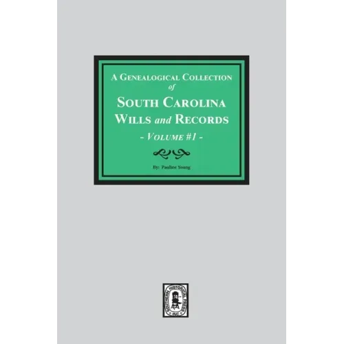 A Genealogical Collection of South Carolina Wills and Records. ( Volume #1 )