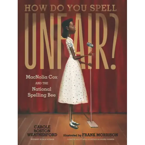 How Do You Spell Unfair?: Macnolia Cox and the National Spelling Bee