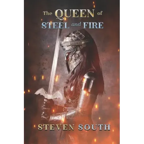 The Queen of Steel and Fire