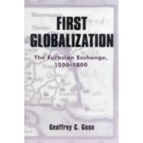 First Globalization: The Eurasian Exchange, 1500-1800