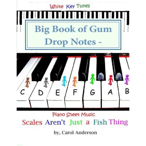 Big Book of Gum Drop Notes - Pre-twinkle Level Piano Sheet Music: Scales Aren't Just a Fish Thing - Igniting Sleeping Brains