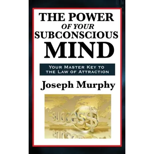 The Power of Your Subconscious Mind