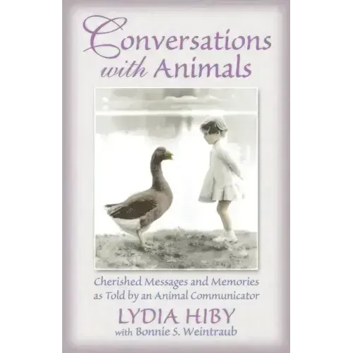Conversations with Animals: Cherished Messages and Memories as Told by an Animal Communicator