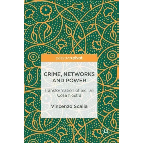 Crime, Networks and Power: Transformation of Sicilian Cosa Nostra