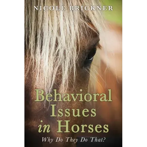 Behavioral Issues in Horses: Why Do They Do That?
