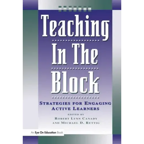 Teaching in the Block: Strategies for Engaging Active Learners