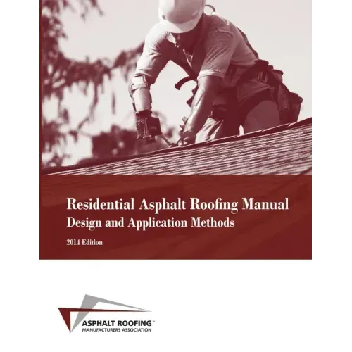 Residential Asphalt Roofing Manual Design and Application Methods