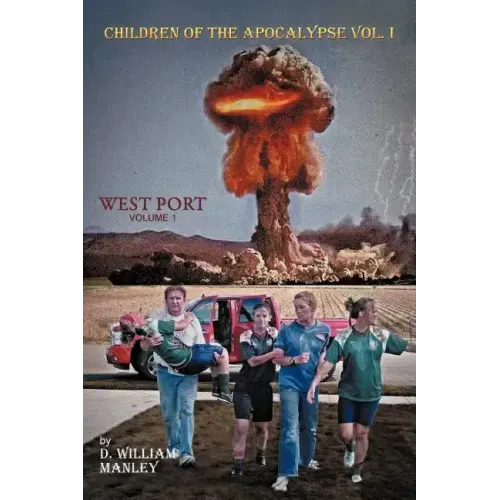 Children of the Apocalypse: Volume 1. West Port