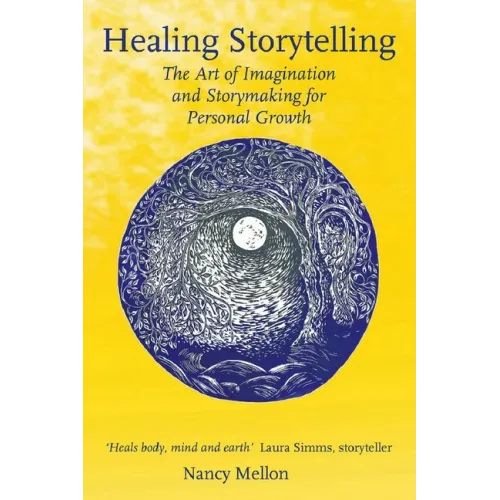 Healing Storytelling: The Art of Imagination and Storytelling for Personal Growth