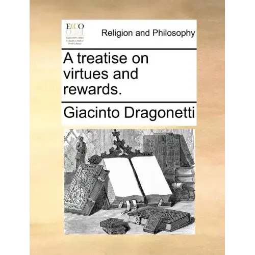 A Treatise on Virtues and Rewards.