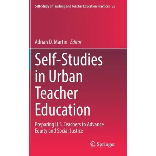 Self-Studies in Urban Teacher Education: Preparing U.S. Teachers to Advance Equity and Social Justice