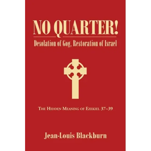 No Quarter!: Desolation of Gog, Restoration of Israel