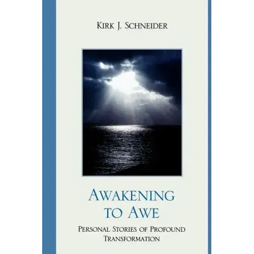 Awakening to Awe: Personal Stories of Profound Transformation