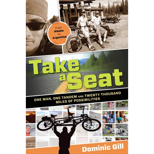 Take a Seat: One Man, One Tandem and Twenty Thousand Miles of Possibilities