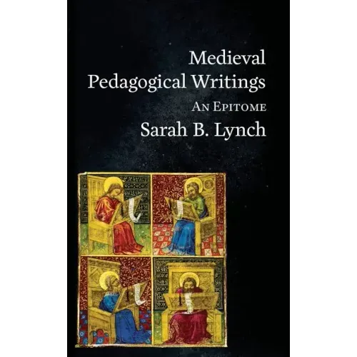 Medieval Pedagogical Writings: An Epitome