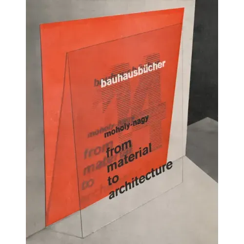 László Moholy-Nagy: From Material to Architecture: Bauhausbücher 14