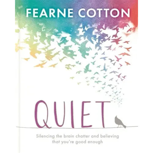 Quiet: Learning to Silence the Brain Chatter and Believing That You're Good Enough