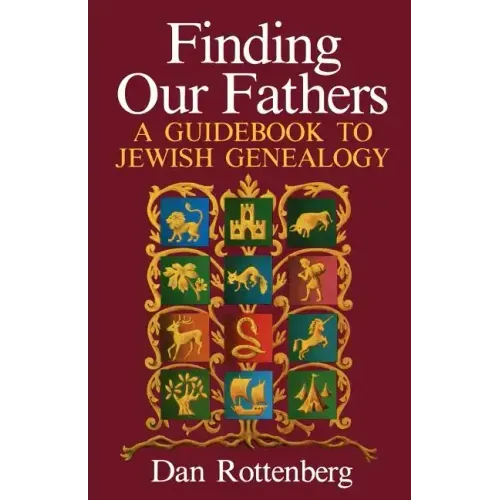 Finding Our Fathers. a Guidebook to Jewish Genealogy