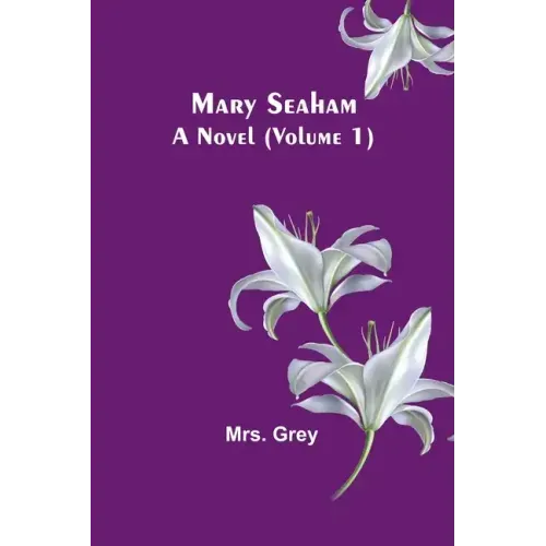 Mary Seaham: A Novel (Volume 1)