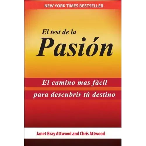 El Test de la Pasión: El Camino Más Fácil Para Descubrir Tu Destino