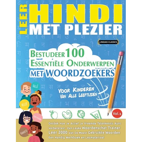 Leer Hindi Met Plezier - Voor Kinderen: Van Alle Leeftijden - Bestudeer 100 Essentiële Onderwerpen Met Woordzoekers - Vol.1