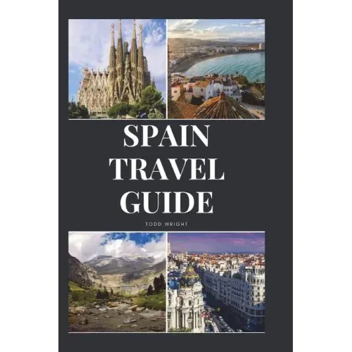 Spain Travel Guide: Activities, Food, Drinks, Barcelona, Madrid, Valencia, Seville, Zaragoza, Malaga, Murcia, Palma de Mallorca, Las Palma