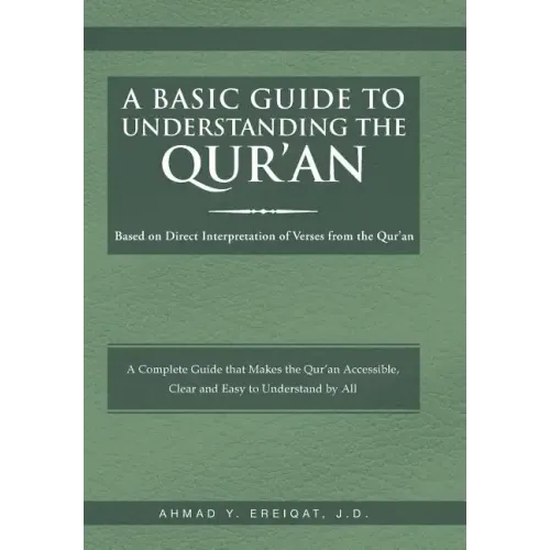A Basic Guide to Understanding the Qur'an: Based on Direct Interpretation of Verses from the Qur'an