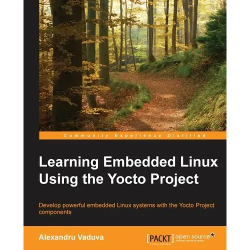 Learning Embedded Linux using the Yocto Project