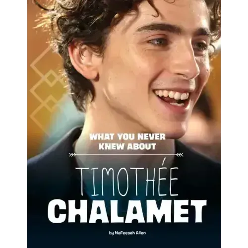 What You Never Knew about Timothée Chalamet