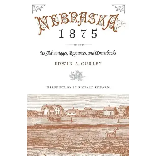 Nebraska 1875: Its Advantages, Resources, and Drawbacks