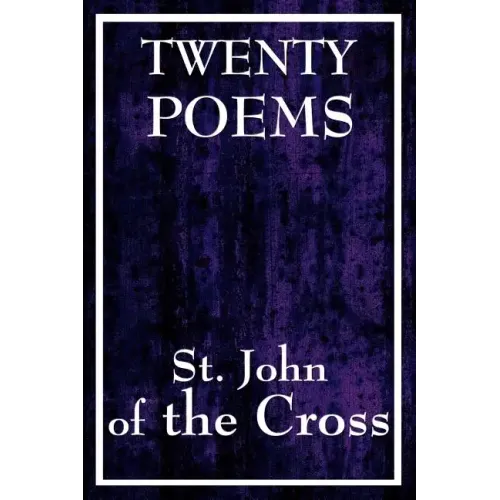 Twenty Poems by St. John of the Cross