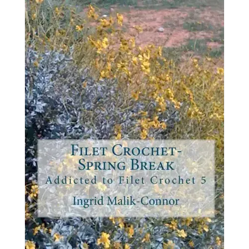 Filet Crochet-Spring Break: Addicted to Filet Crochet 5