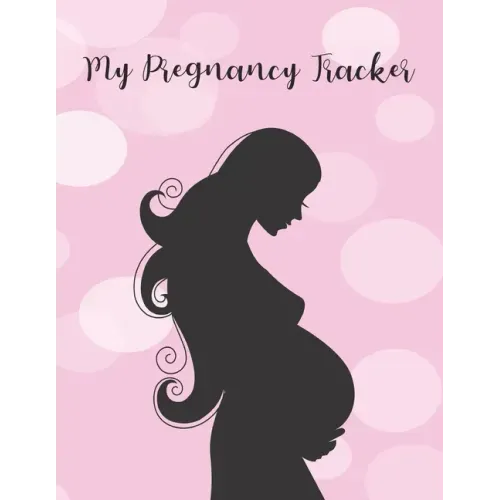 My Pregnancy Tracker: From Bump to Birth - 100 Pages - 8.5" x 11"