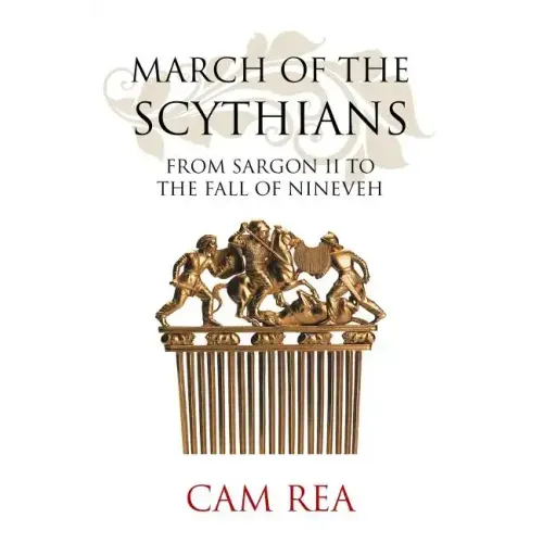 March of the Scythians: From Sargon II to the Fall of Nineveh