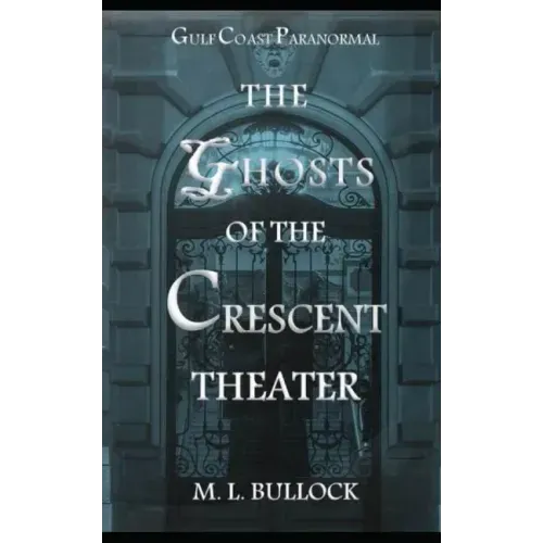 The Ghosts of the Crescent Theater