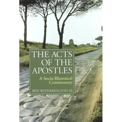 The Acts of the Apostles: A Socio-Rhetorical Commentary