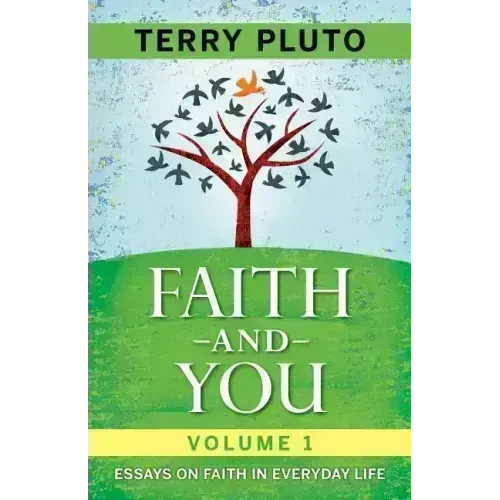 Faith and You Volume 1: Essays on Faith in Everyday Life