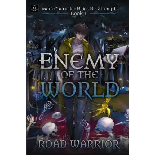 Enemy of the World (Main Character hides his Strength Book 1)