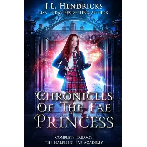 Chronicles of the Fae Princess: The Halfling Fae Academy: Complete Trilogy