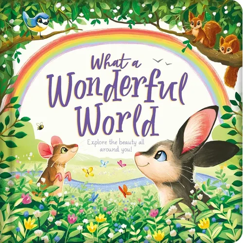 What a Wonderful World: Padded Board Book