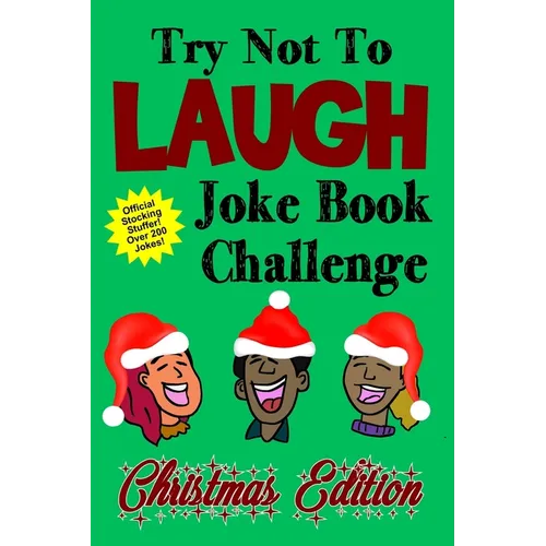 Try Not To Laugh Joke Book Challenge Christmas Edition: Official Stocking Stuffer For Kids Over 200 Jokes Joke Book Competition For Boys and Girls Gif