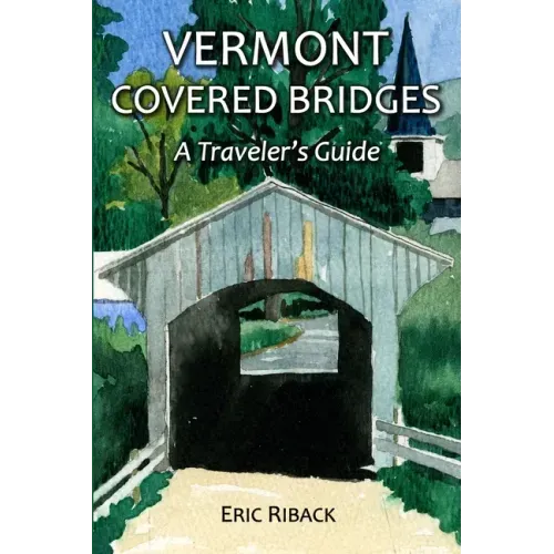 Vermont Covered Bridges: A Traveler's Guide