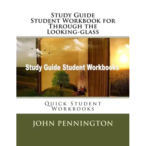 Study Guide Student Workbook for Through the Looking-glass: Quick Student Workbooks