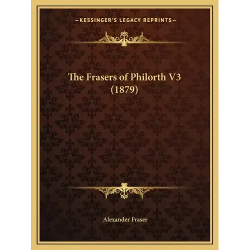 The Frasers of Philorth V3 (1879)