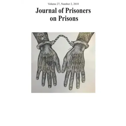 Journal of Prisoners on Prisons, V27 #2: Special Issue: 20 Years of Convict Criminology - Developing Insider Perspectives in Research Activism