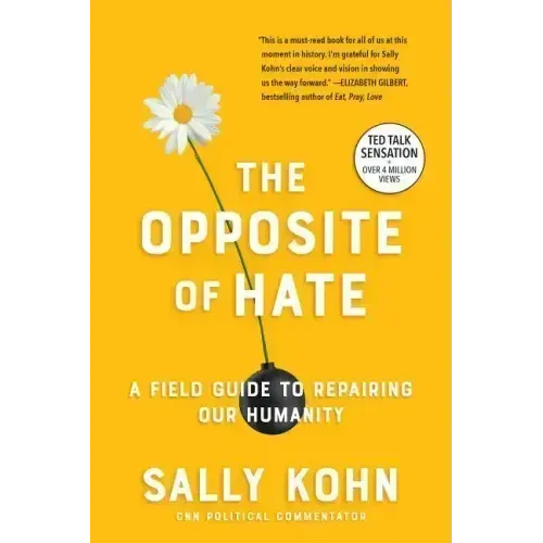 The Opposite of Hate: A Field Guide to Repairing Our Humanity