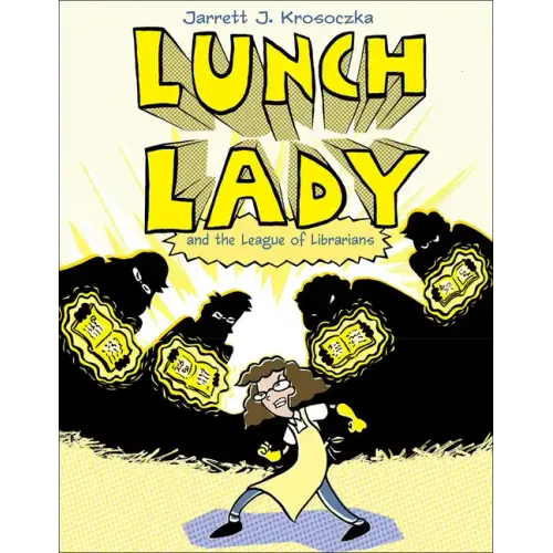 Lunch Lady 2: Lunch Lady and the League of Librarians