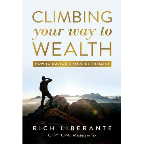 Climbing Your Way to Wealth: How to Navigate Your Retirement
