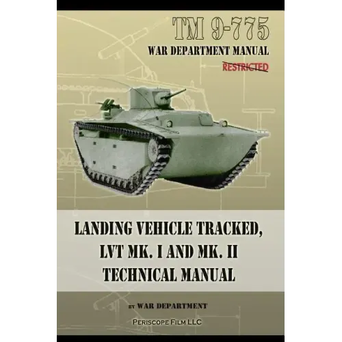 TM 9-775 Landing Vehicle Tracked, LVT MK. I and MK. II Technical Manual
